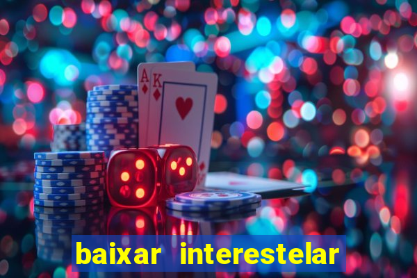 baixar interestelar dublado google drive